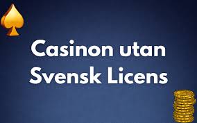 Casinon utan svensk licens - En omfattande guide
